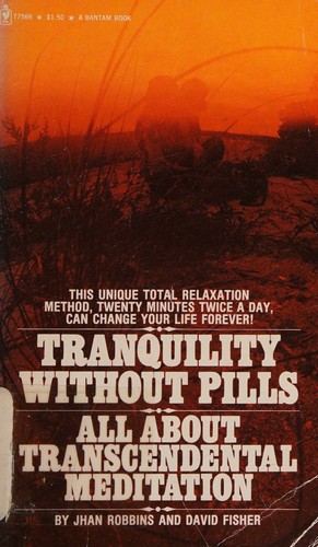 Tranquility Without Pills : (All About Transcendtal Meditation)