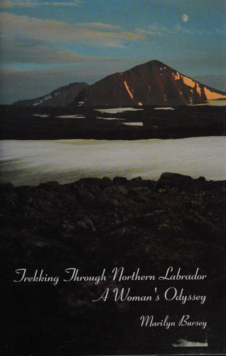 Trekking Through Northern Labrador ..a Woman's Odyssey