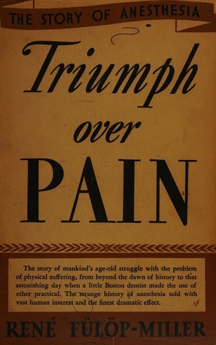 Triumph over pain / by Rene? Fu?lo?p-Miller; translated by Eden and Cedar Paul