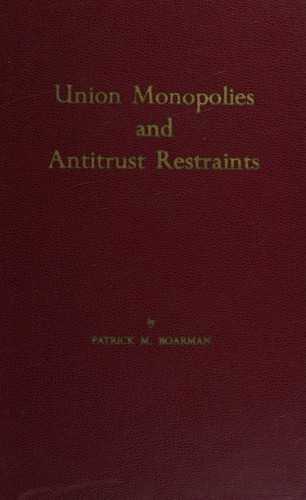 Union Monopolies and Antitrust Restraints