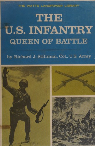 The U.S. infantry: queen of battle