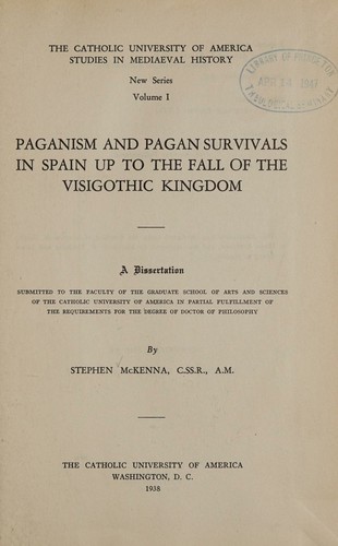 Paganism and pagan survivals in Spain up to the fall of the Visigothic kingdom