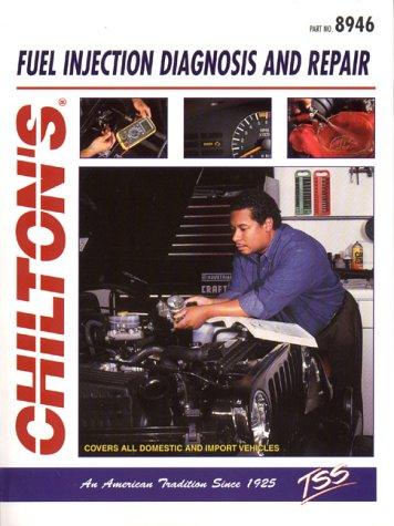 Fuel Injection Diagnosis and Repair (Chilton's Total Service Series)