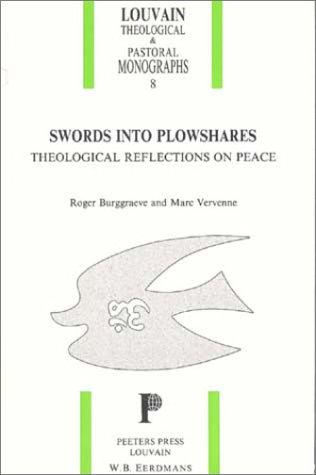 Swords into Plowshares (Louvain Theological and Pastoral Monographs)