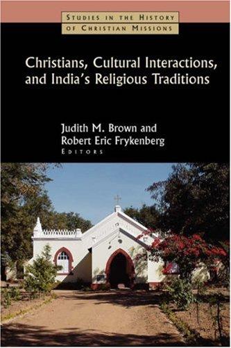 Christians, Cultural Interactions, and India's Religious Traditions