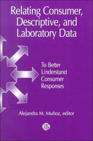 Relating Consumer, Descriptive, and Laboratory Data to Better Understand Consumer Responses