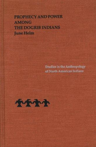 Prophecy and power among the Dogrib Indians