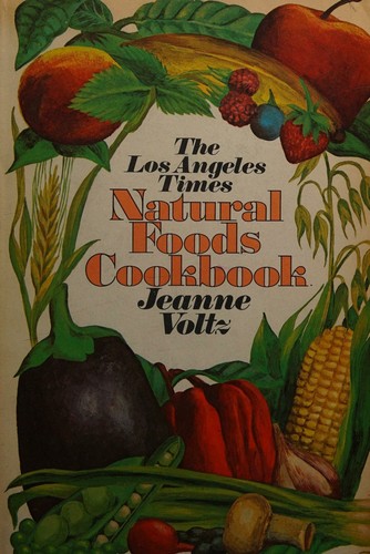 The Los Angeles Times natural foods cookbook