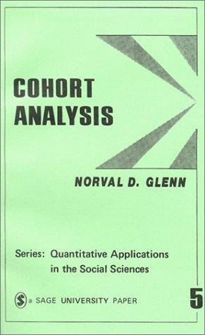 Cohort Analysis (Quantitative Applications in the Social Sciences)