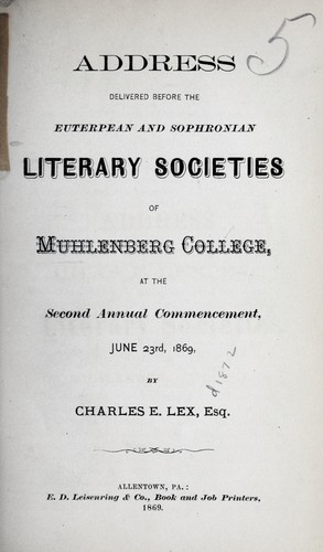 Address delivered before the Euterpean and Sophronian Literary Societies of Muhlenberg College,