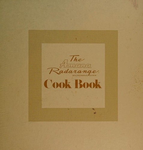 The Amana Radarange Microwave Oven Cook Book