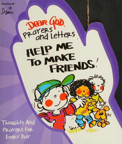 dear god prayers and letters help me to make friends