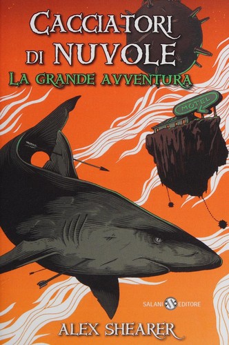 Cacciatori di nuvole. La grande avventura