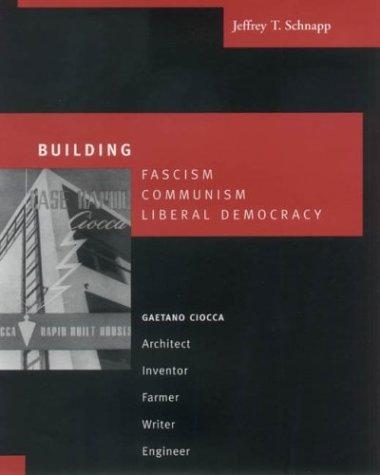 Building Fascism, Communism, Liberal Democracy