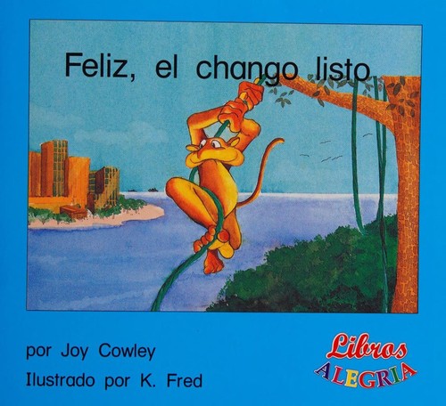 FELIZ, EL CHANGO LISTO