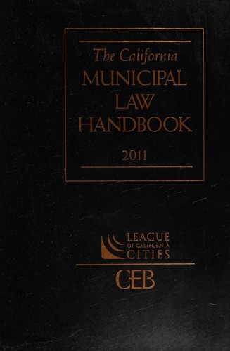 The California Municipal Law Handbook 2011