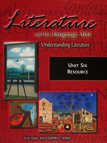 Literature and the Lenguage Arts. Understanding Literature. Unit Six Resource.