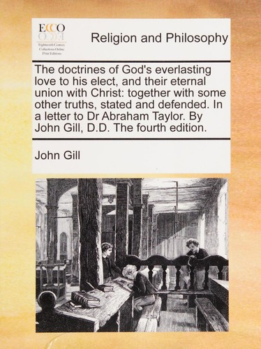 Doctrines of God's Everlasting Love to His Elect, and Their Eternal Union with Christ