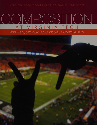 Compostion at Virginia Tech Written, Spoken and Visual Compostion (2011-2012)