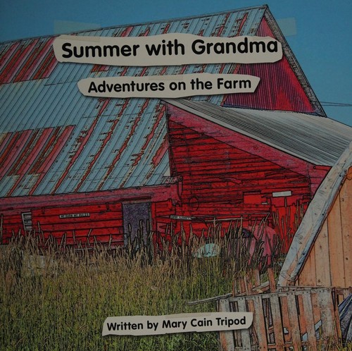 Summer with Grandma Adventure on the Farm