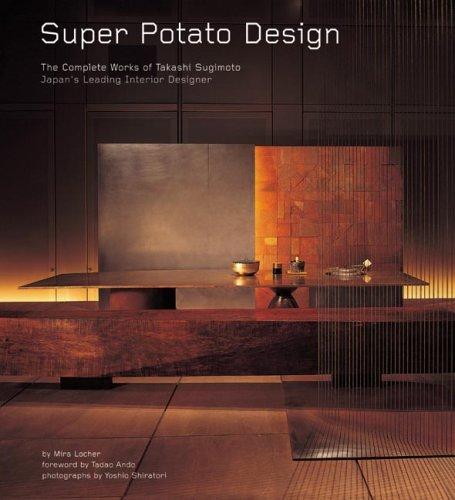 Super Potato Design: The Complete Works of Takashi Sugimoto