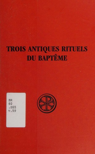 Trois Antiques Rituels Du Bapteme