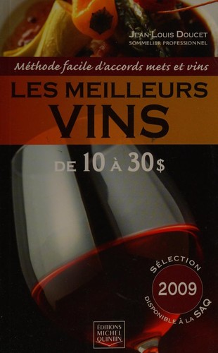meilleurs vins de 10 à 30 $ (Les) Méthode facile d'accords mets et vins