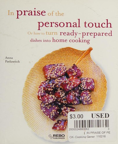 In Praise of the Personal Touch or How to Turn Ready-Prepared Dishes into Home Cooking