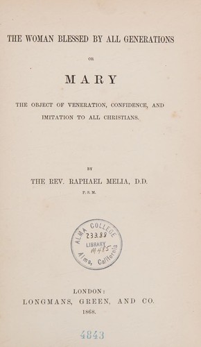 The Woman Blessed by All Generation or MARY the object veneration,confidence,and imotation to all Christian