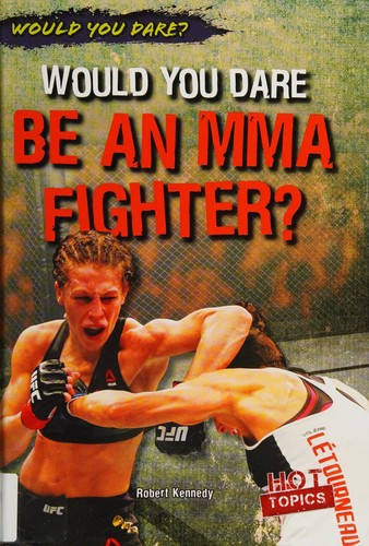 Would You Dare Be an MMA Fighter?