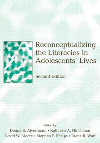 Reconceptualizing the literacies in adolescent's lives