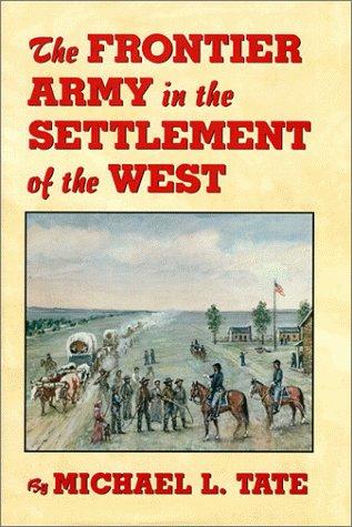 The frontier army in the settlement of the West