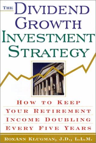 The Dividend Growth Investment Strategy