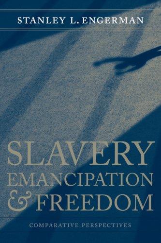 Slavery, emancipation, and freedom