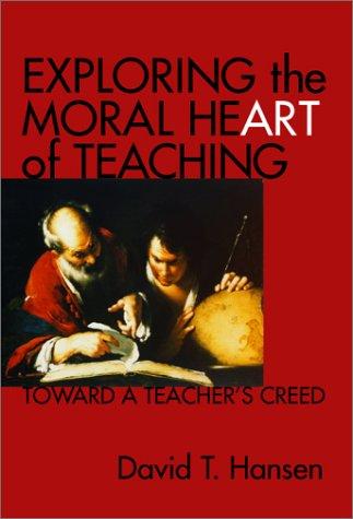 Exploring the Moral Heart of Teaching