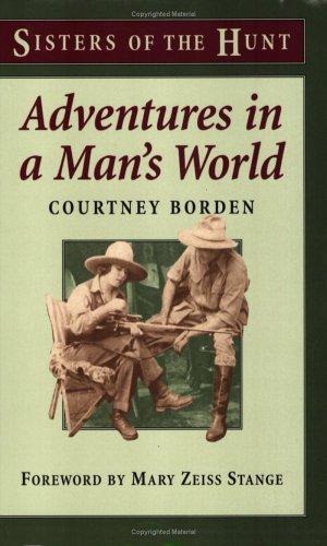Adventures in a man's world
