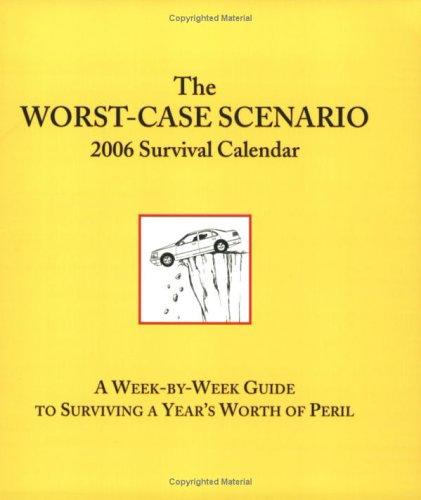 The Worst-Case Scenario: 2006 Survival Calendar
