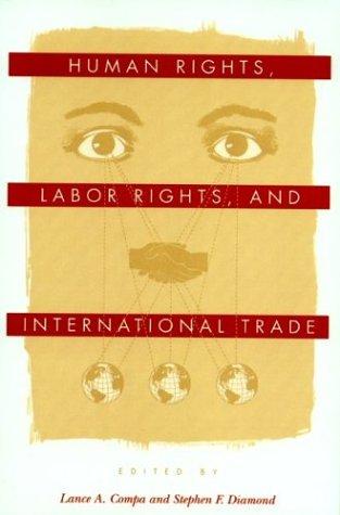 Human Rights, Labor Rights, and International Trade (Pennsylvania Studies in Human Rights)