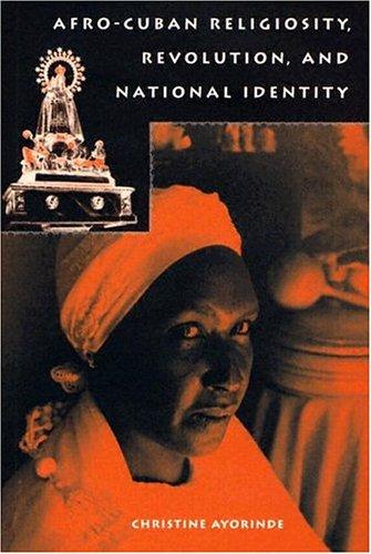 Afro-Cuban Religiosity, Revolution, And National Identity (History of African-American Religions)