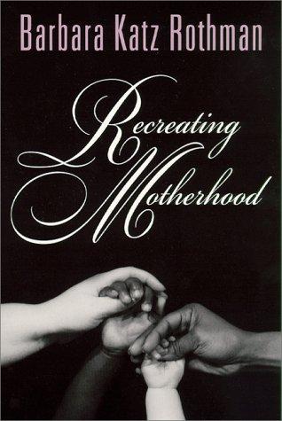 Recreating motherhood