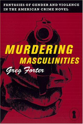 Murdering masculinities