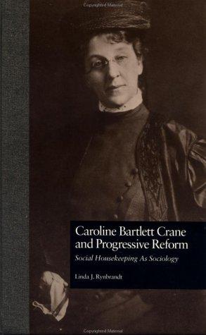 Caroline Bartlett Crane and progressive reform