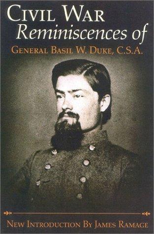 The Civil War reminiscences of General Basil W. Duke, C.S.A
