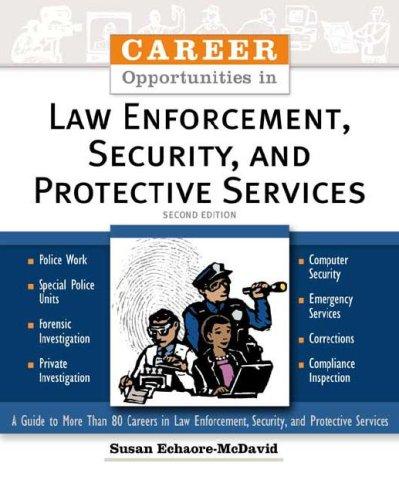 Career Opportunities In Law Enforcement, Security And Protective Services (Career Opportunities)