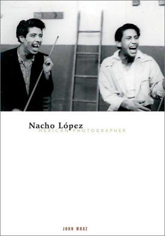 Nacho Lopez, Mexican Photographer (Visible Evidence, V. 14)