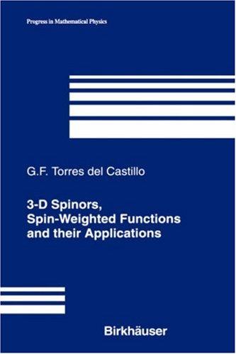 3-D Spinors, Spin-Weighted Functions and their Applications (Progress in Mathematical Physics)
