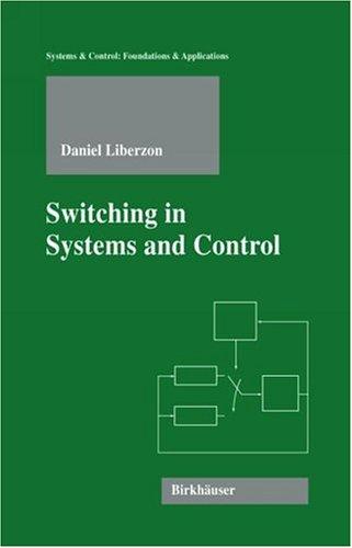 Switching in Systems and Control (Systems & Control: Foundations & Applications)