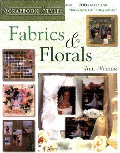 Fabrics & Florals (Scrapbook Styles)