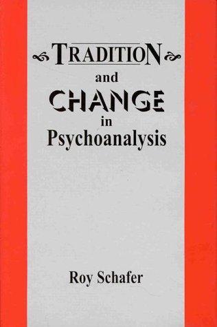 Tradition and change in psychoanalysis