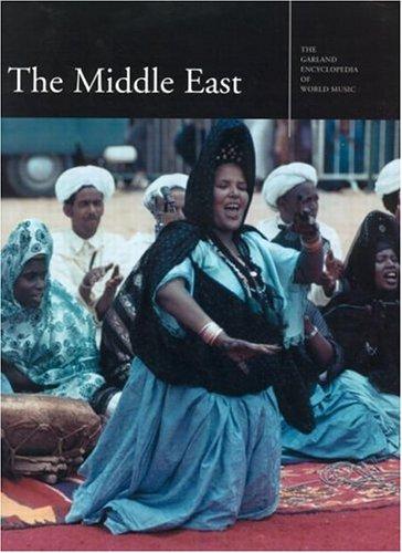 The Middle East (Garland Encyclopedia of World Music, Volume 6)